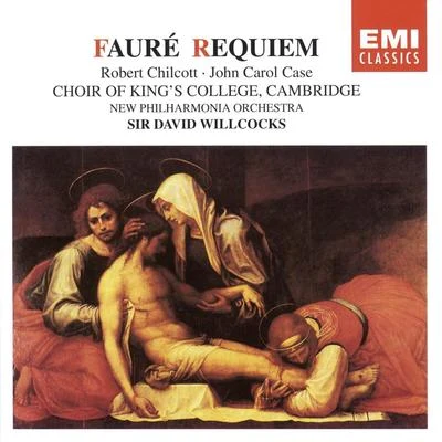 Sir David Willcocks/Robert Chilcott/John Carol Case/John Holland/David Willcocks/Bob Chilcott Fauré: Requiem. Pavane