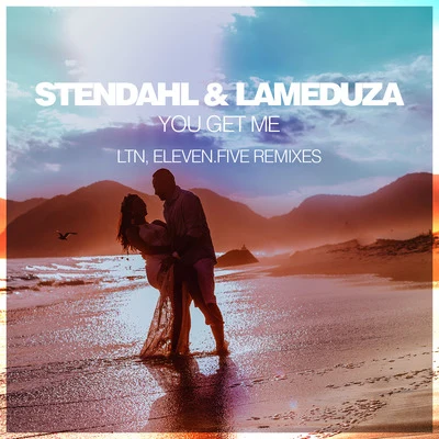 Stendahl/LTN/Eleven.Five You Get Me (LTN, eleven.five Remixes)