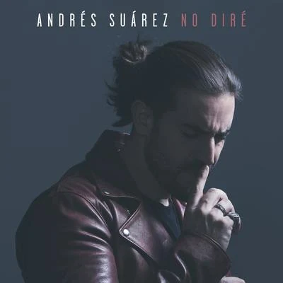 Andrés Suárez No diré