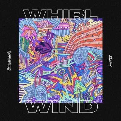 Khalid/Brasstracks Whirlwind