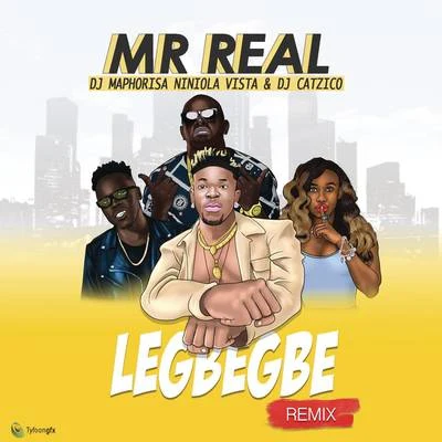 Mr. Real Legbebe (Remix)