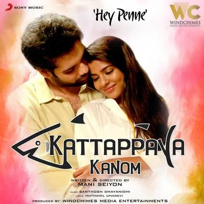 Santhosh Dhayanidhi Hey Penne (From Kattappava Kanom)