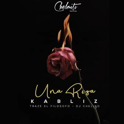 Dj Chelino/Kabliz Una Rosa