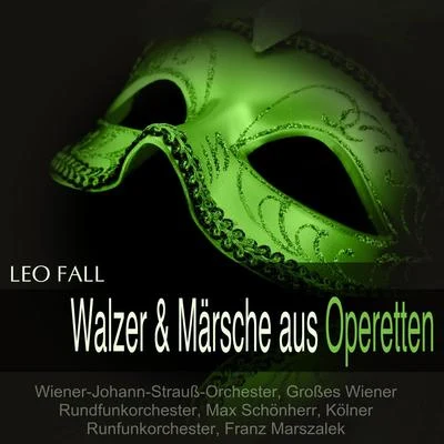 Kölner Rundfunkorchester/Grosses Wiener Rundfunkorchester/Max Schönherr Fall: Walzer Märsche aus Operetten