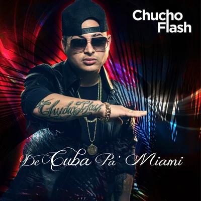 Chucho Flash De Cuba Pa Miami