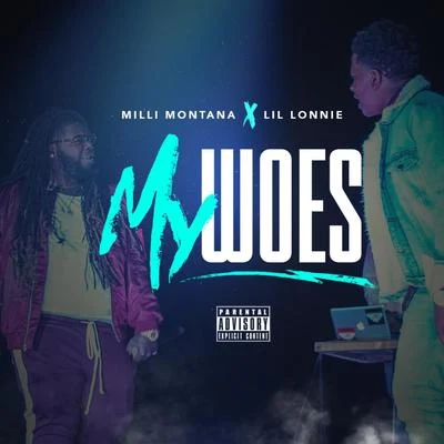 Lil Lonnie My Woes (feat. Milli Montana)