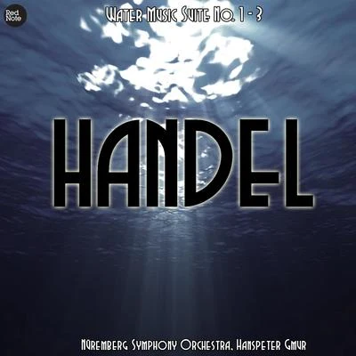 Nüremberg Symphony Orchestra/Hanspeter Gmur Handel: Water Music