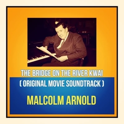 Malcolm Arnold The Bridge On The River Kwai (Original Movie Soundtrack)