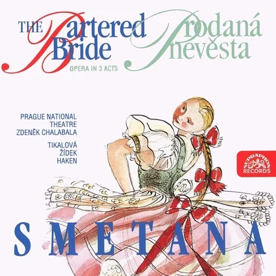 Jiri Joran/Bedrich Smetana/Václav Bednář/Vladivoj Jankovsky/Oldrich Kovár/Prague National Theatre Chorus Smetana: The Bartered Bride. Opera In 3 Acts