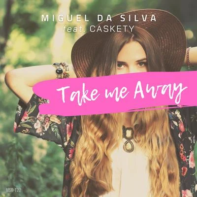 Miguel da Silva Take Me Away