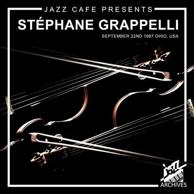 Stéphane Grappelli Jazz Café Presents: Stéphane Grappelli (Recorded September 22nd, 1987, Ohio, USA)