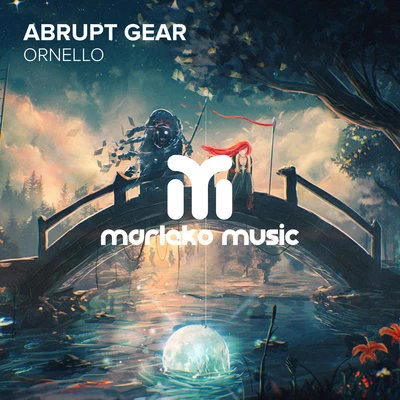 Abrupt Gear Ornello