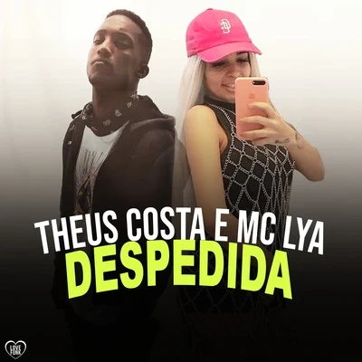 Theus Costa/Mc Lya Despedida