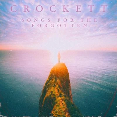 Crockett Songs for the Forgotten