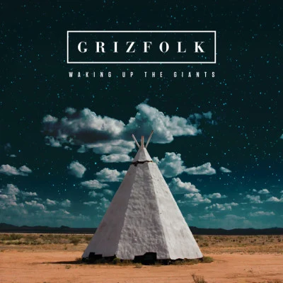 Grizfolk Waking Up The Giants