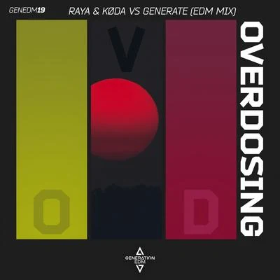 Raya/Generate/Koda Overdosing (EDM Mix)