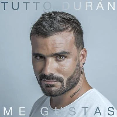 Tutto Durán Me Gustas