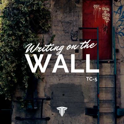 Tc-5 Tc-5 - Writing On The Wall