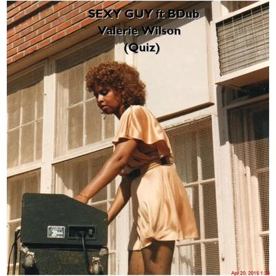 Valerie Wilson/Bdub Sexy Guy (feat. Bdub)