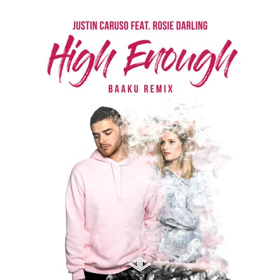 Justin Caruso High Enough (Baaku Remix)