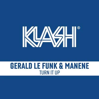 Gerald Le Funk/Manene Turn It Up