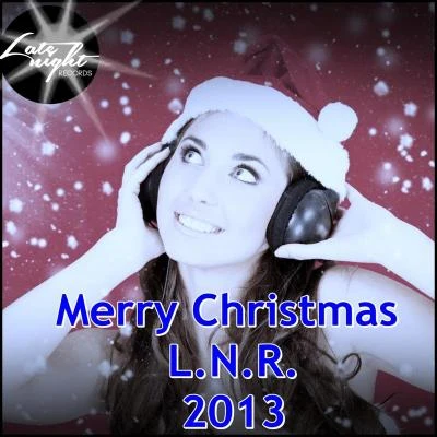 Jim Heder/RIQ/Rich Knochel/Sedoy/Loggic/Mateo Poeg Merry Christmas L.N.R. 2013