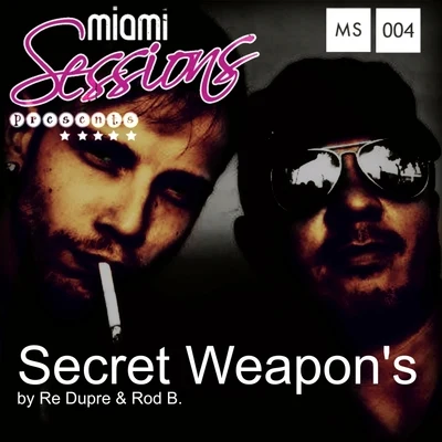 Re Dupre Secret Weapons by Re Dupre & Rod B.