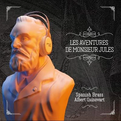 Spanish Brass/Albert Guinovart Les aventures de Monsieur Jules