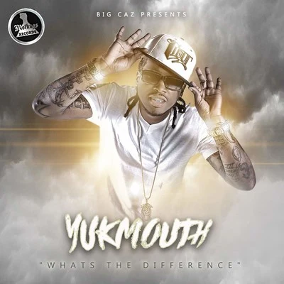 Yukmouth Whats the Difference