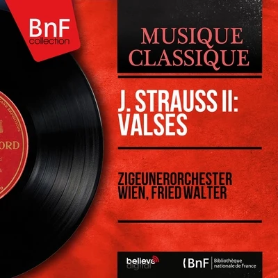 Zigeunerorchester Wien/Fried Walter J. Strauss II: Valses (Mono Version)