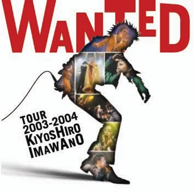 忌野清志郎 WANTED TOUR 2003-2004 KIYOSHIRO IMAWANO