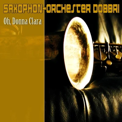 Saxophon-Orchester Dobbri Oh, Donna Clara