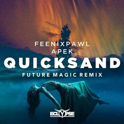 FUTURE MAGIC Quicksand (FUTURE MAGIC Remix)