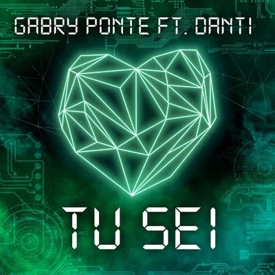 Danti/Gabry Ponte Tu sei (feat. Danti)