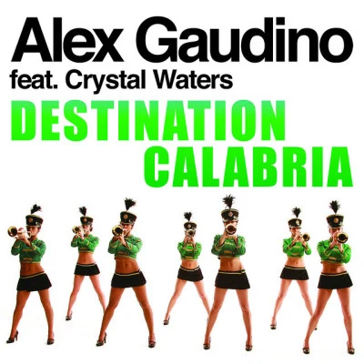 Alex Gaudino/Crystal Waters Destination Calabria