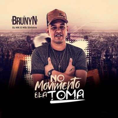 MC Brunyn No Movimento Ela Toma