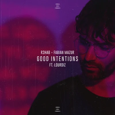 R3hab/Fabian Mazur Good Intentions