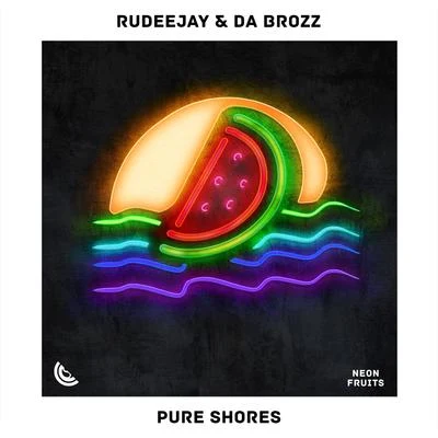 Rudeejay/Da Brozz Pure Shores