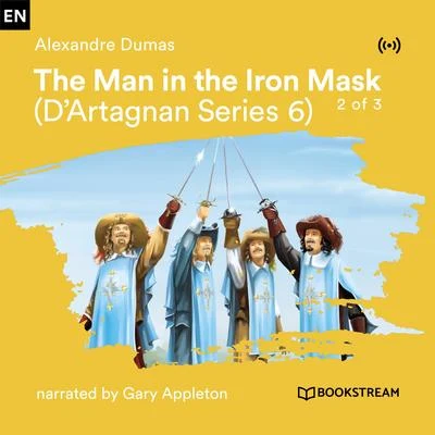 Gary Appleton/Bookstream Audiobooks/Alexandre Dumas The Man in the Iron Mask - 2 of 3 (DArtagnan Series 6)