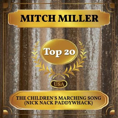 Mitch Miller The Childrens Marching Song (Nick Nack Paddywhack) (Billboard Hot 100 - No 16)