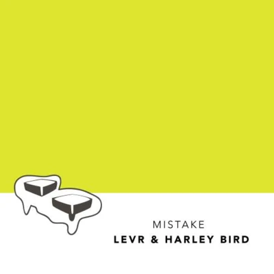 Harley Bird/LEVR Mistake (Radio Edit)