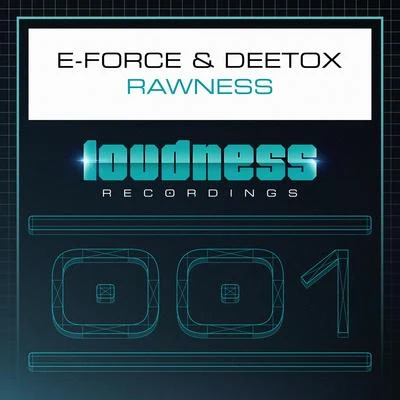 E-Force/Deetox Rawness