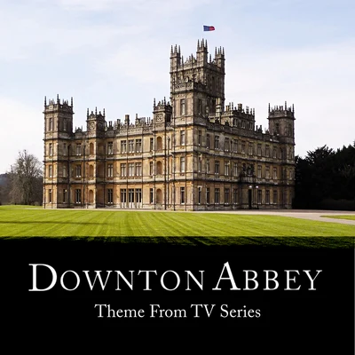 John Lunn Downton Abbey (Theme from Tv Series)