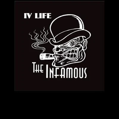 The Infamous The Infamous - IV Life!