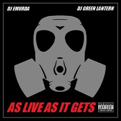 DJ Emurda/DJ Green Lantern As Live as It Gets (2011) [feat. DJ Green Lantern]