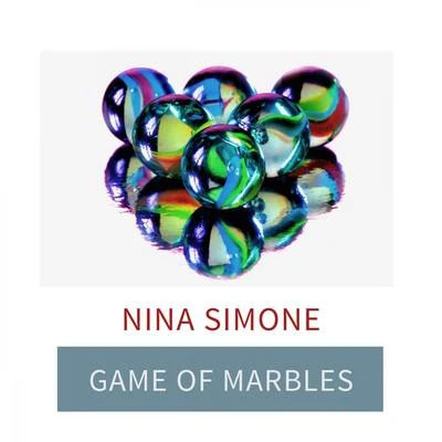 Nina Simone Game Of Marbles