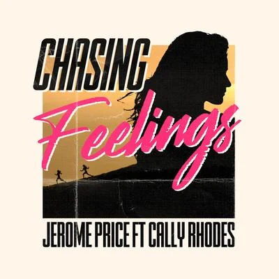 Jerome Price Chasing Feelings (feat. Cally Rhodes)