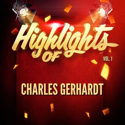 Charles Gerhardt Highlights of Charles Gerhardt, Vol. 1