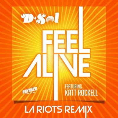 Katt Rockell/DJ D-Sol Feel Alive (LA Riots Remix)