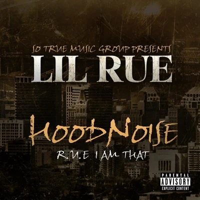 Lil Rue Hoodnoise R.U.E. I Am That